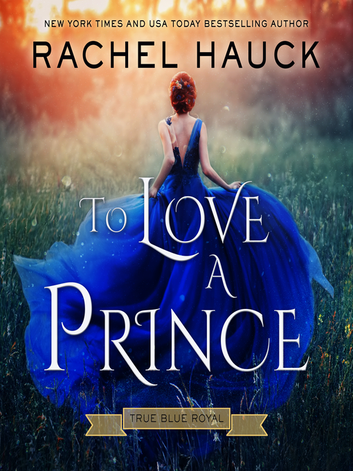 Title details for To Love a Prince by Rachel Hauck - Available